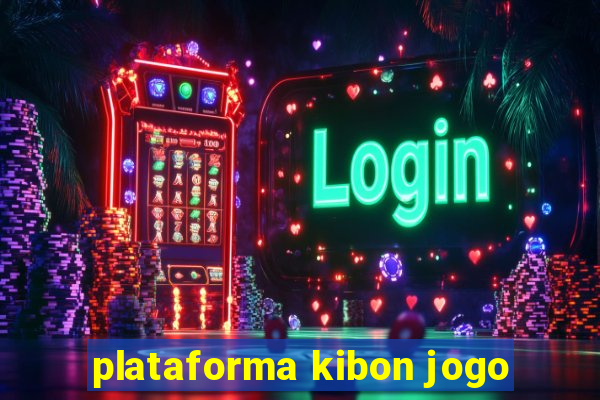 plataforma kibon jogo